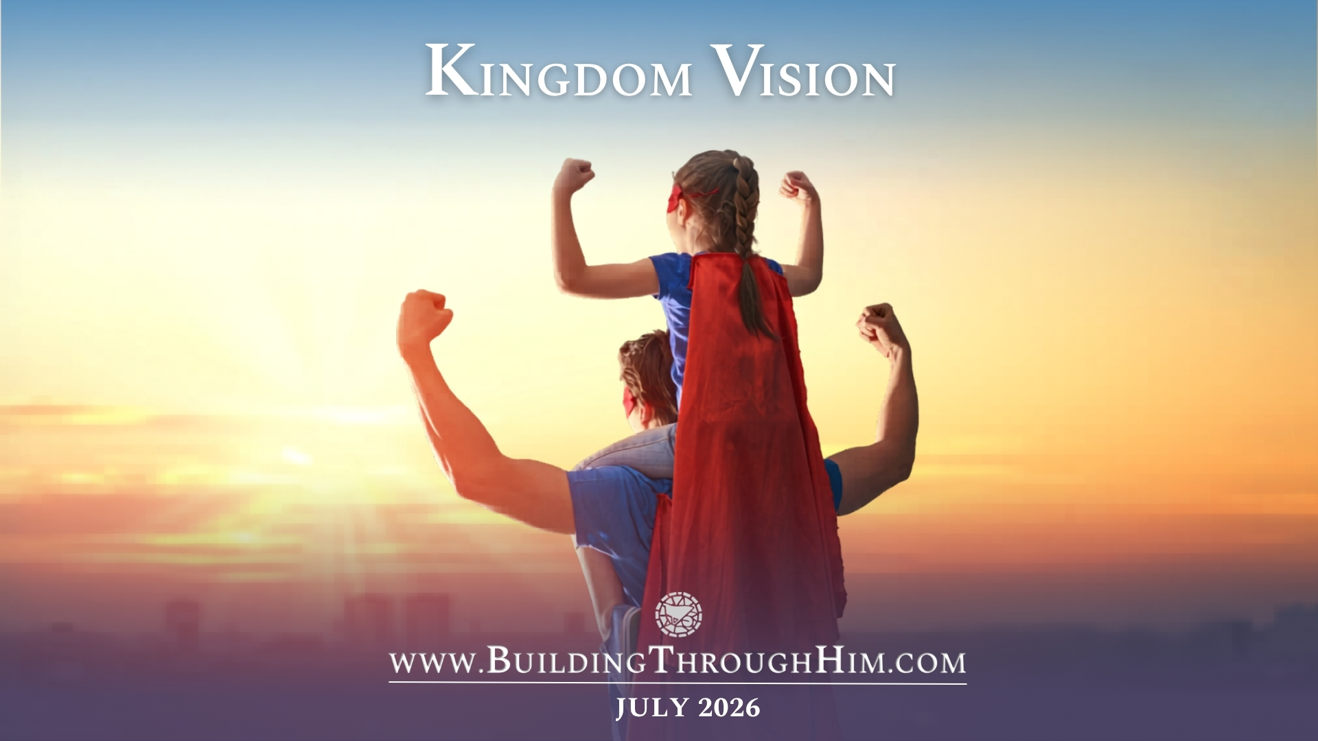 July Gathering- Kingdom Vision